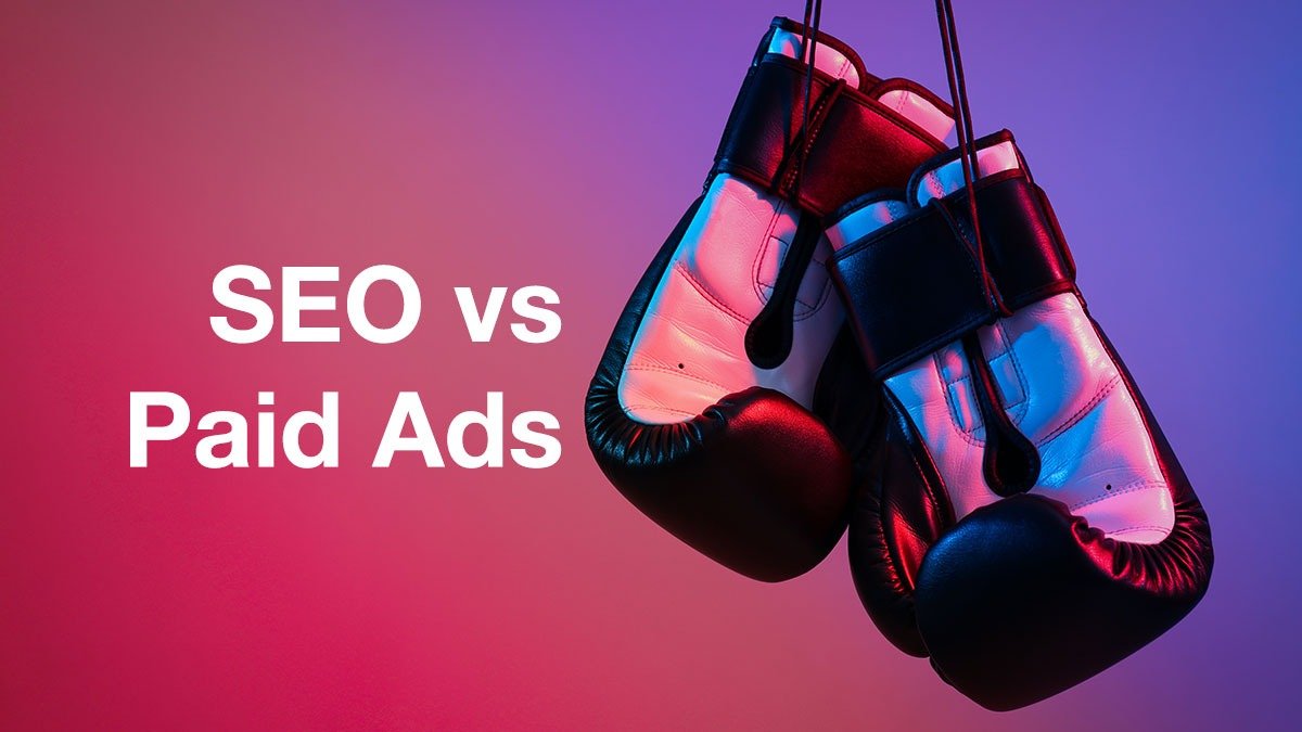 SEO vs Paid Ads: Where Should You Invest First?